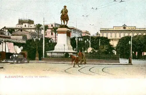 AK / Ansichtskarte 73899832 Alexandria__Alexandrie_Aegypten Place de Consul 