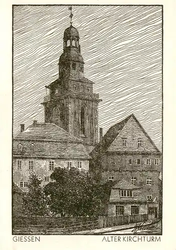 AK / Ansichtskarte 73900324 Giessen__Lahn Alter Kirchturm Zeichnung Kuenstlerkarte 