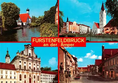 AK / Ansichtskarte  Fuerstenfeldbruck Partie an der Amper Kirche Schloss Hauptstrasse Fuerstenfeldbruck