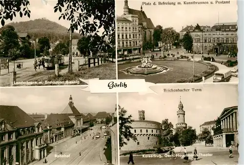 AK / Ansichtskarte  Goerlitz__Sachsen Landeskrone Platz der Befreiung Kunstbrunnen Postamt Bahnhof Reichenbacher Turm Kaisertrutz Gerhard-Hauptmann-Theater 