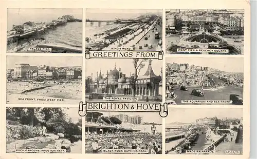 AK / Ansichtskarte  Brighton_Hove Palace Pier Kings Road West Pier and Regency Square See Front The Royal Pavilion Rock Gardens Madeira Parade