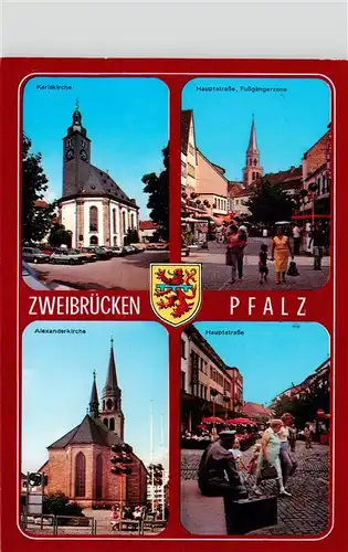 AK / Ansichtskarte  Zweibruecken_Pfalz Karlskirche Hauptstrasse Fussgaengerzone Alexanderkirche Hauptstrasse