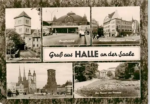 AK / Ansichtskarte 73906387 Halle__Saale Staatl Galerie Moritzburg Marktplatz Hauptbahnhof Marktplatz Haendel Denkmal Am Theater des Friedens