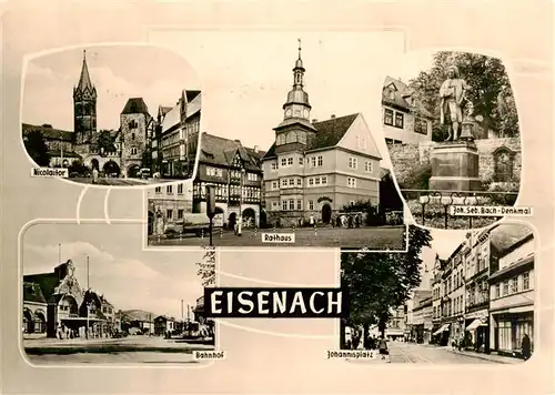 AK / Ansichtskarte  Eisenach Nicolaitor Rathaus Joh Seb Bach Denkmal Bahnhof Johannisplatz