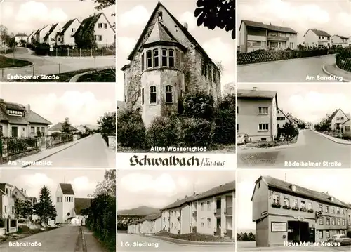 AK / Ansichtskarte  Schwalbach_Taunus Eschborner Strasse Am Taunusblick Bahnstrasse Altes Wasserschloss Am Sandring Roedelheimer Strasse Haus Mutter Krauss