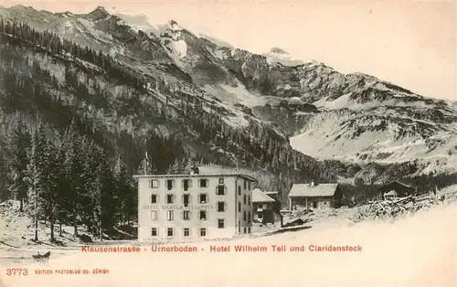 AK / Ansichtskarte  Klausenstrasse_UR Urnerboden Hotel Wilhelm Tell und Claridenstock