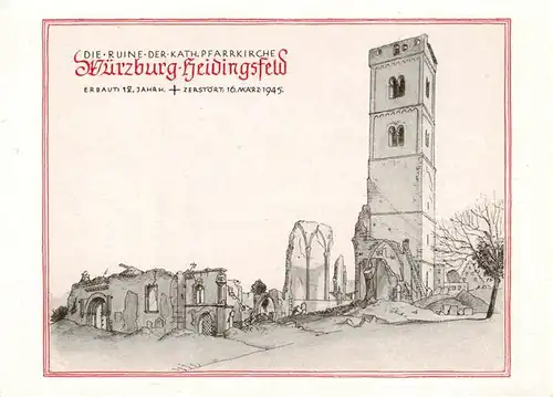 AK / Ansichtskarte  Heidingsfeld_Wuerzburg Ruine der Kath Pfarrkirche zerstoert am 16 Maerz 1945 Zeichnung