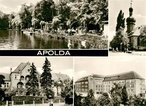 AK / Ansichtskarte  Apolda Lohteich Martinskirche Carolinenheim Theo Neubauer Schule