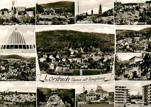 AK / Ansichtskarte  Lorsbach Koenigstein Falkenstein Gr Feldberg Baha I Tempel Eppstein Kronberg Opel Tierpark Idstein Kelkheim Bad Soden Schmitten 