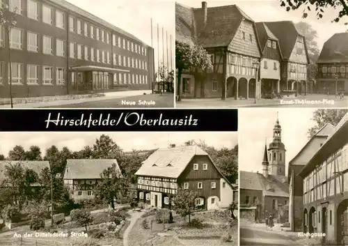 AK / Ansichtskarte 73911080 Hirschfelde_Sachsen Neue Schule Ernst Thaelmann Platz An der Dittelsdorfer strasse Kirchgasse