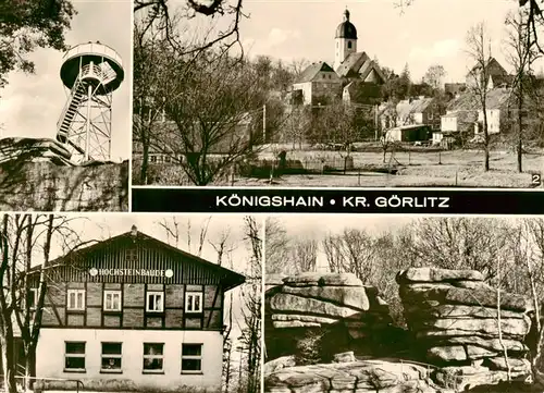 AK / Ansichtskarte 73911153 Koenigshain_Goerlitz Aussichtsturm auf dem Hochstein Ortsmotiv mit Kirche Konsum-Gaststaette Hochsteinbaude Granitfelsen auf dem Hochstein Koenigshainer Berge