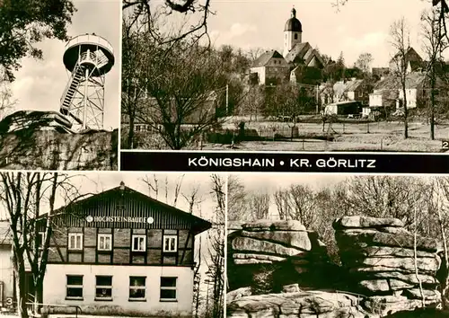 AK / Ansichtskarte 73911154 Koenigshain_Goerlitz Aussichtsturm auf dem Hochstein Ortsmotiv mit Kirche Konsum-Gaststaette Hochsteinbaude Granitfelsen auf dem Hochstein Koenigshainer Berge
