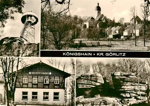 AK / Ansichtskarte  Koenigshain_Goerlitz Aussichtsturm auf dem Hochstein Ortsmotiv mit Kirche Konsum-Gaststaette Hochsteinbaude Granitfelsen auf dem Hochstein Koenigshainer Berge