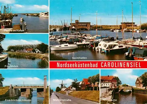 AK / Ansichtskarte 73915115 Carolinensiel_Ostfriesland Hafenpartie Fischhoern Friedrichsschleuse Yachthafen Muehlenstrasse Ortsmitte