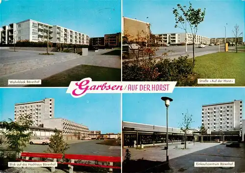 AK / Ansichtskarte  Garbsen Wohnblock Baerenhof Strasse auf der Horst Hochhaus Baerenhof Einkaufszentrum Baerenhof