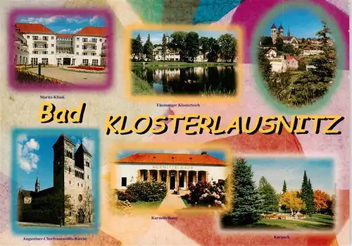 AK / Ansichtskarte 73916956 Bad_Klosterlausnitz Moritz Klinik Ehem Klosterteich Augustiner Churfrauenstift Kurmittelhaus Kurpark