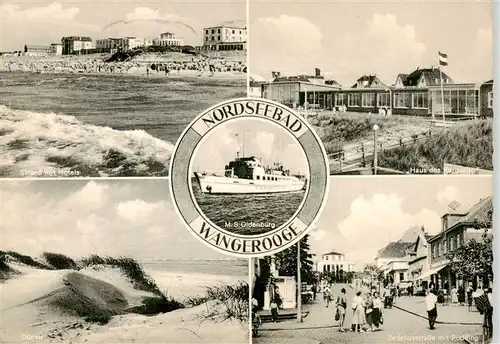 AK / Ansichtskarte 73918471 Wangerooge_Wangeroog_Nordseebad Strandhotels Haus des Kurgastes Duenen Zedeliusstrasse mit Pudding MS Oldenburg