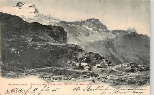 AK / Ansichtskarte  Klausenstrasse_UR Balmalp mit Scheerhorn und Grosse Windgelle