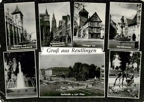 AK / Ansichtskarte  Reutlingen_BW Brunnen mit Denkmal Friedrich II Wilhelmstrasse und Marienkirche Tuebinger Tor Marktbrunnen Karlstrasse und List Platz