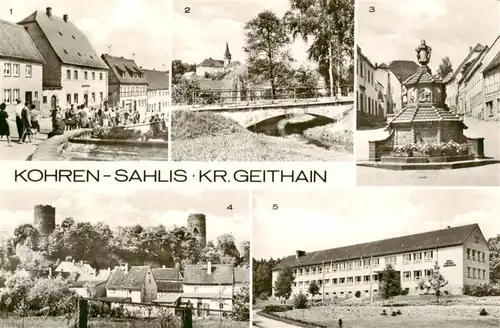 AK / Ansichtskarte 73921303 Kohren-Sahlis Ortspartien Brunnen Bruecke Schloss Schule