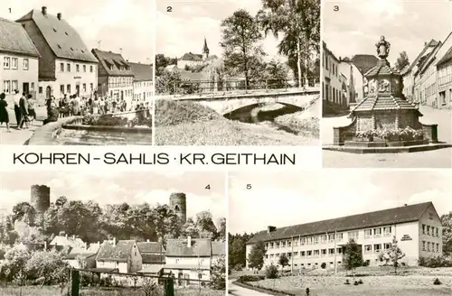 AK / Ansichtskarte  Kohren-Sahlis Ortspartien Brunnen Bruecke Schloss Schule