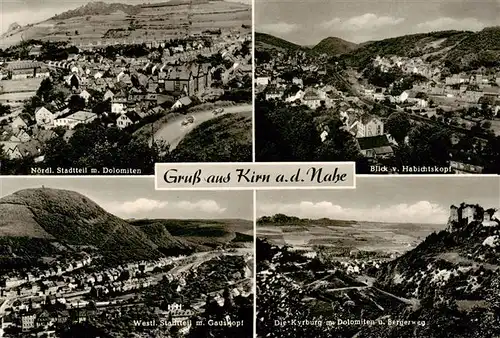 AK / Ansichtskarte  Kirn_Nahe Panorama mit Dolomiten Blick vom Habichtskopf Stadtteil mit Gauskopf Die Kyrburg mit Bergerweg