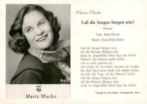 AK / Ansichtskarte  Persoenlichkeiten Maria Mucke  Lass die Sorgen Sorgen sein