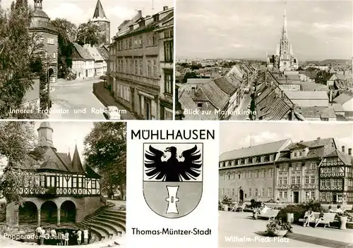 AK / Ansichtskarte 73925848 Muehlhausen__Thueringen Frauentor und Rabenturm Marienkirche Popperoder Quelle Wilhelm Pieck Platz