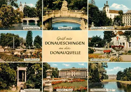 AK / Ansichtskarte  Donaueschingen Schuetzenbruecke Donauquelle Stadtkirche Irmabrunnen Hanselebrunnen Quellentempel Schloss Park Schwanenteich