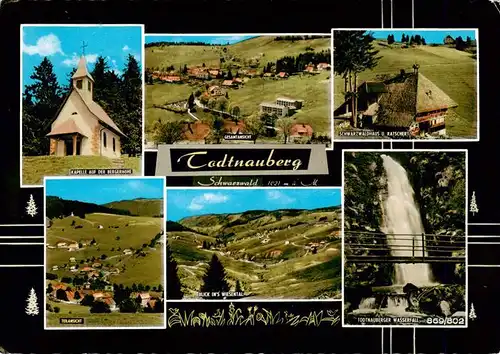 AK / Ansichtskarte  Todtnauberg Kapelle Bergerhoehe Panorama Schwarzwaldhaus und Ratschert Teilansicht Blick ins Wiesental Wasserfall