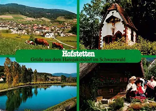 AK / Ansichtskarte  Hofstetten_Schwarzwald_Haslach_Kinzigtal Panorama Kapelle Weiher Trachten