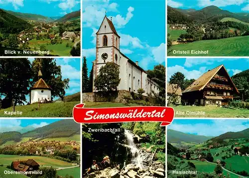 AK / Ansichtskarte 73928989 Simonswaeldertal_Simonswald Blick vom Neuenberg Kirche Ortsteil Eichhof Kapelle Alte oelmuehle Obersimonswald Zweribachfall Haslachtal