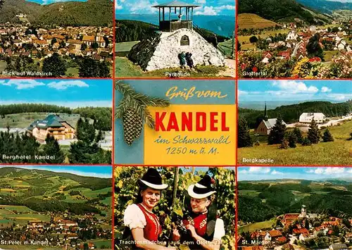 AK / Ansichtskarte  Kandel_Breisgau Waldkirch Berghotel Kandel St Peter Pyramide Glottertal Bergkapelle Glottertaeler Trachtenmaedchen St Maergen