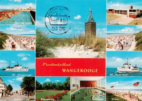 AK / Ansichtskarte 73930159 Wangerooge_Wangeroog_Nordseebad Meerwasserbad Strand MS Wangerooge Zedeliusstrasse Leuchtturm Rosengarten Hallenbad Kurmittelhaus MS Harle Sand