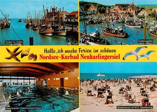 AK / Ansichtskarte 73930192 Neuharlingersiel Kutterhafen Meerwasser Hallenschwimmbad Kutterregatta Badestrand mit MS Spiekeroog