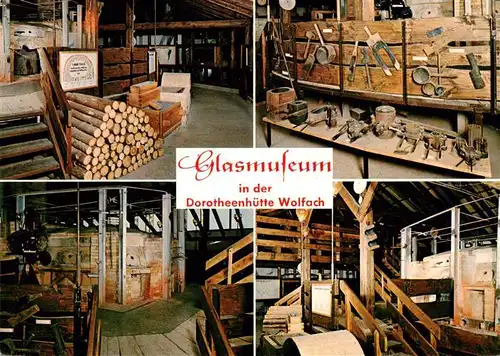 AK / Ansichtskarte  Wolfach_Schwarzwald Glasmuseum in der Dorotheenhuette Letzte Mundblashuette im Schwarzwald