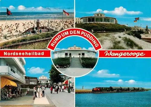 AK / Ansichtskarte 73930659 Wangerooge_Wangeroog_Nordseebad Strand Cafe Pudding Ortspartie Inselbahn
