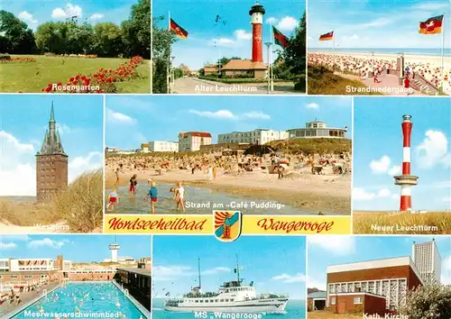 AK / Ansichtskarte  Wangerooge_Wangeroog_Nordseebad Rosengarten Alter Leuchtturm Strand Niedergang Westturm Strand Cafe Pudding Neuer Leuchtturm Meerwasserschwimmbad MS Wangerooge Kath Kirche