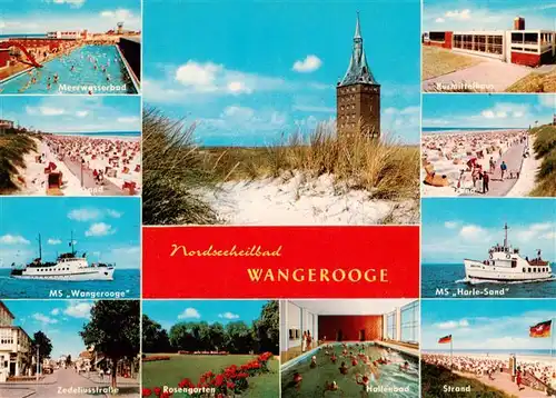 AK / Ansichtskarte 73930684 Wangerooge_Wangeroog_Nordseebad Meerwasserbad Strandpartien MS Wangerooge Zedeliusstrasse Westturm Rosengarten Hallenbad Kurmittelhaus MS Harle Sand 