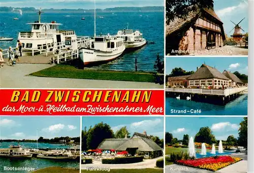 AK / Ansichtskarte 73930966 Bad_Zwischenahn Faehre Ammerlaender Bauernhaus Strand Cafe Bootsanleger Faehrkroog Kurpark