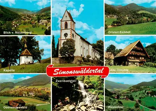 AK / Ansichtskarte 73932645 Simonswald_Simonswaeldertal und Umgebung Kirche Kapelle Alte Olmuehle Landschaftspanorama Schwarzwald