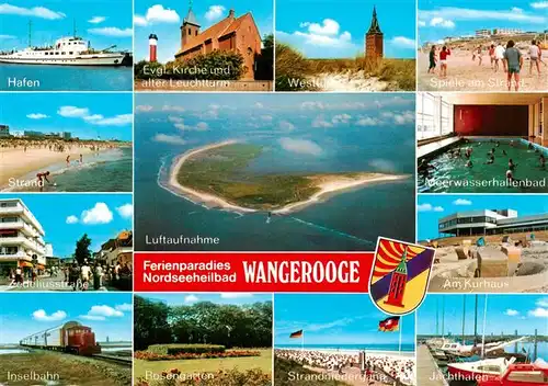 AK / Ansichtskarte  Wangerooge_Wangeroog_Nordseebad Hafen Strandpartien Zedeliusstrasse Inselbahn Ev Kirche Westturm Fliegeraufnahme Rosengarten Strandniedergang Spiele am Strand Meerwasserhallenbad Am Kurhaus Jachthafen