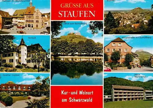 AK / Ansichtskarte  Staufen__Breisgau Rathaus mit Marktbrunnen Schloss Goethe Institut Stadtsee Schlossberg Panorama Hauptstrasse Haus Muenstertal