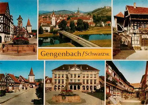 AK / Ansichtskarte 73935340 Gengenbach Marktbrunnen Obertor Rathaus Engelgasse Schwedenturm und Gerberhaus am Gaensbuehl