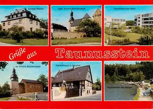 AK / Ansichtskarte 73936553 Bleidenstadt_Taunusstein Schloss Wehen Kath Kirche Gesamtschule Hahn Henkerhaus in Neuhof Fischweiher bei Wehen