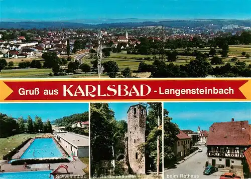 AK / Ansichtskarte 73938272 Langensteinbach_Karlsbad_Karlsruhe_BW Panorama Schwimmbad St Barbarakapelle Beim Rathaus