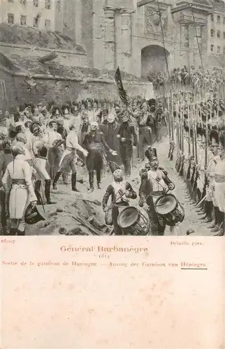 AK / Ansichtskarte  Hueningen_Huningue_68_Haut-Rhin General Barbanegre Sortie de la garnison de Hunigue