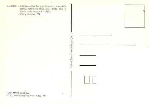 AK / Ansichtskarte 73941042 Madunice_Slovakia Katolickeho knaza Jana Holeho ktory tu posobil a tvoril v rokoch Obecny erb z roku