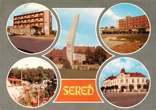 AK / Ansichtskarte 73941073 Sered_Slovakia Hotel Hutnik Pamatnik Sovietskej armady Areal Strednej ekonomickej skoly Autocamping Revolucne namestie budova MsNV