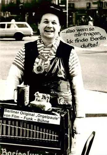 AK / Ansichtskarte 73942573 Drehorgel_Barrel_Organ-- Berliner Original Orgelpaule Film Funk Buehne